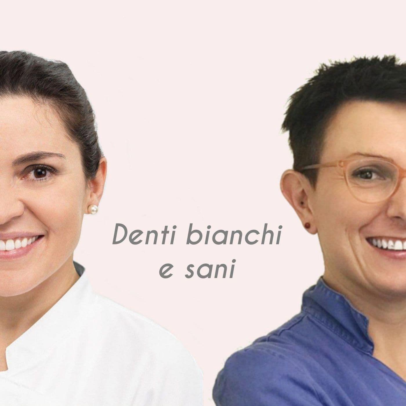 Denti bianchi e sani - Podcasts