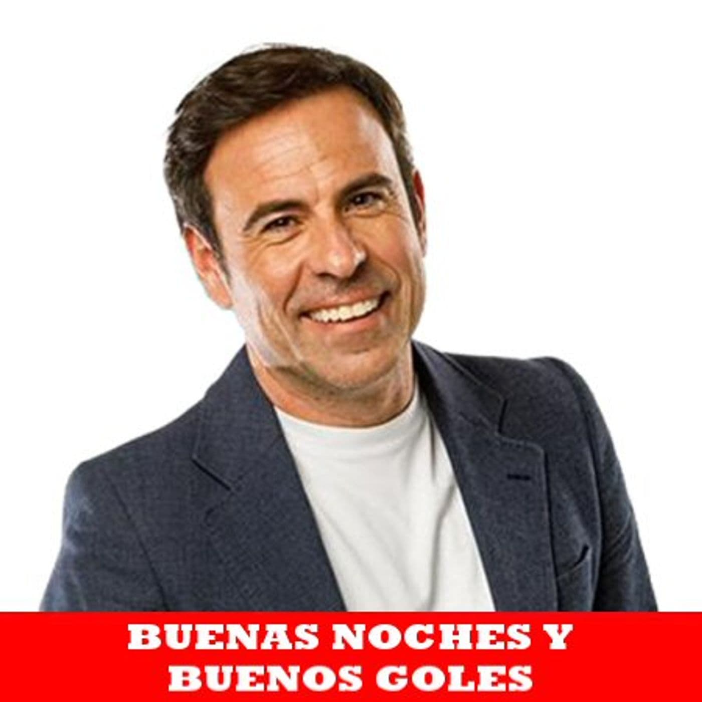 BUENAS NOCHES Y BUENOS GOLES - Podcasts