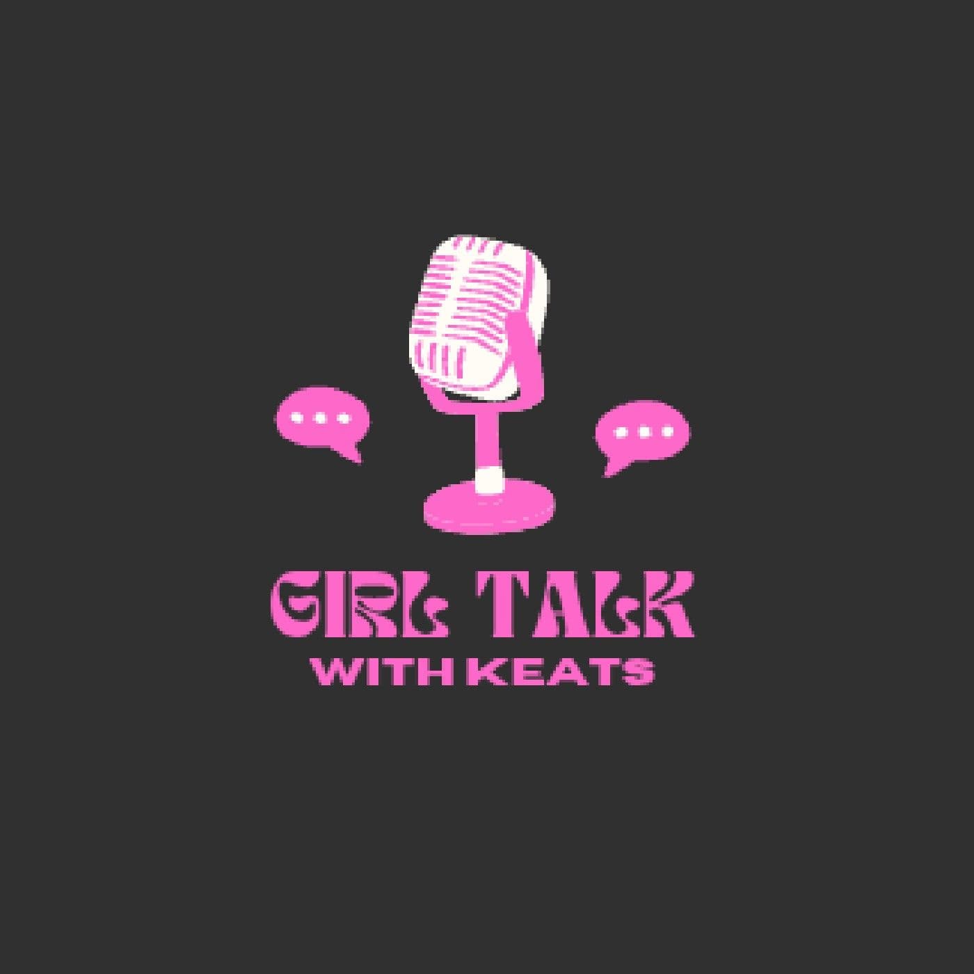 Girl talk with Keats - Podcasts