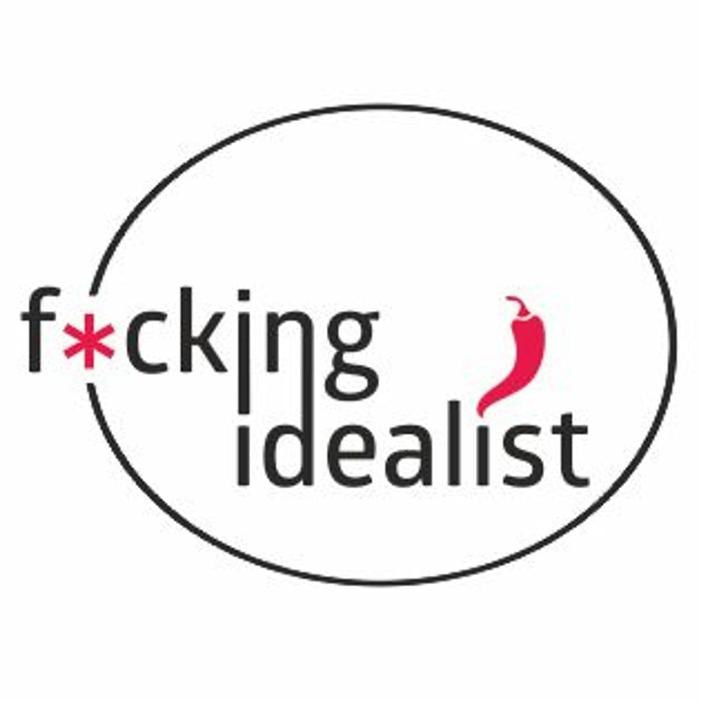 Fucking Idealist - Podcasts