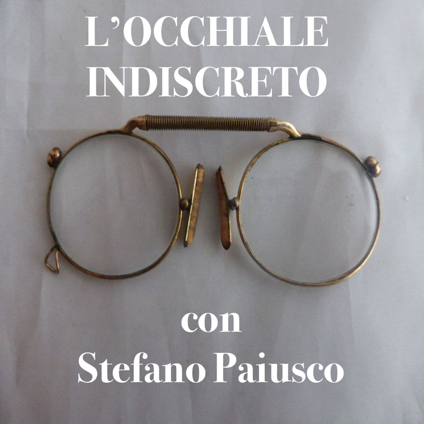 L'occhiale indiscreto - Podcasts