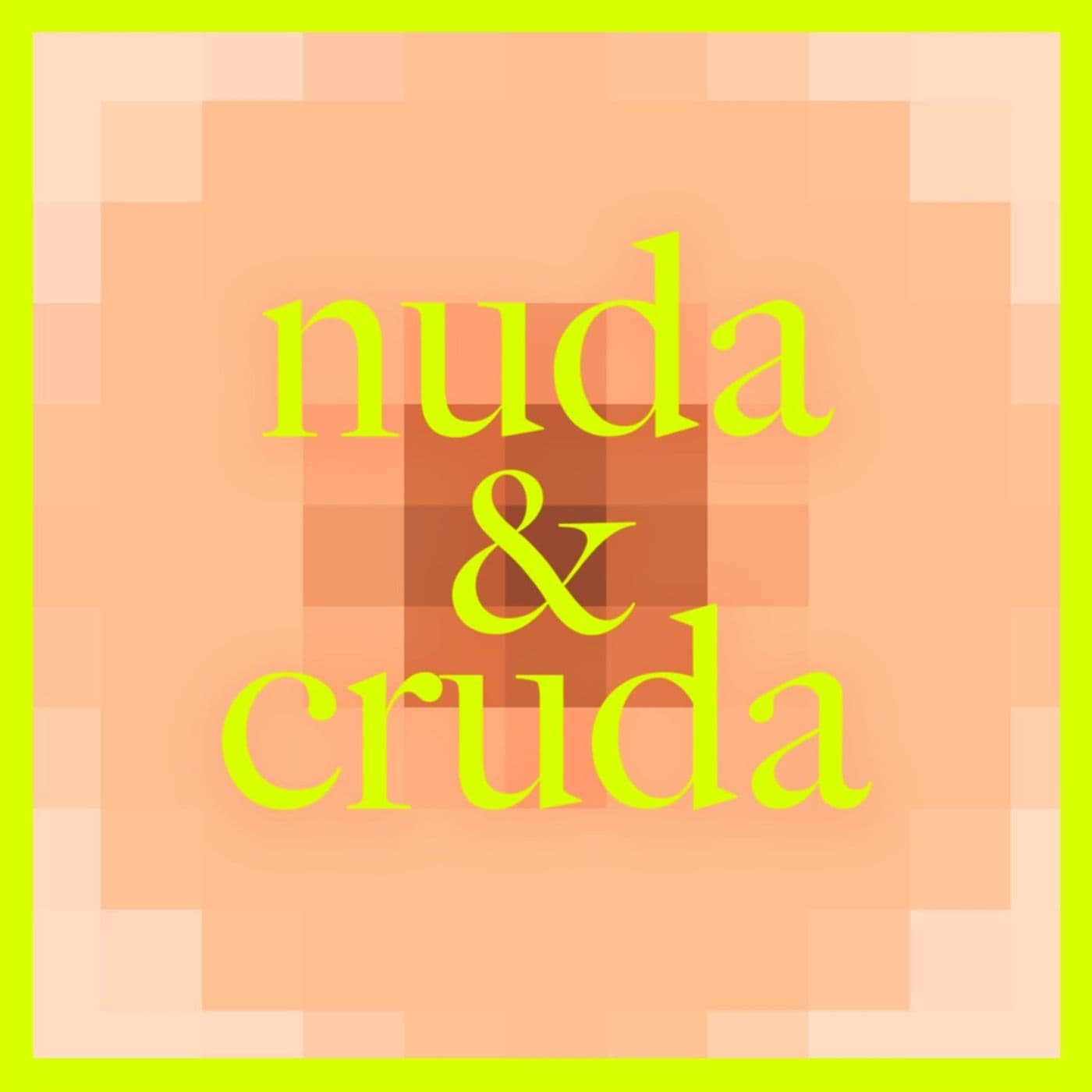nuda e cruda - Podcasts