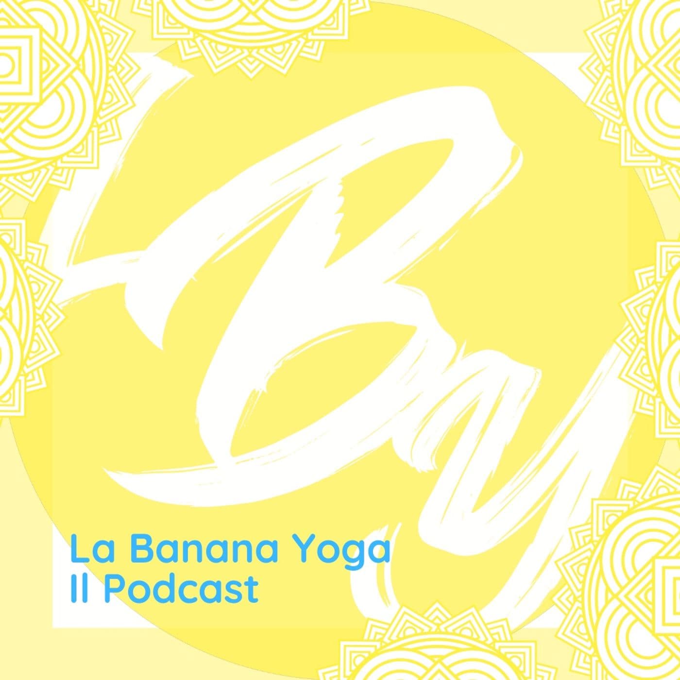 La Banana Yoga - Podcasts