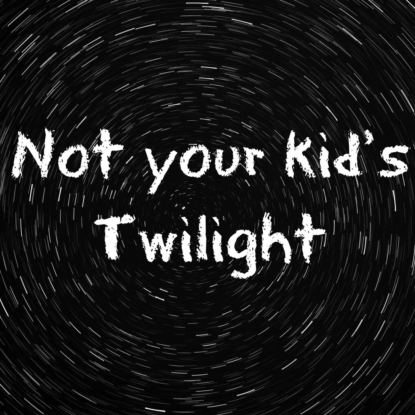Not Your Kid's Twilight - Podcasts