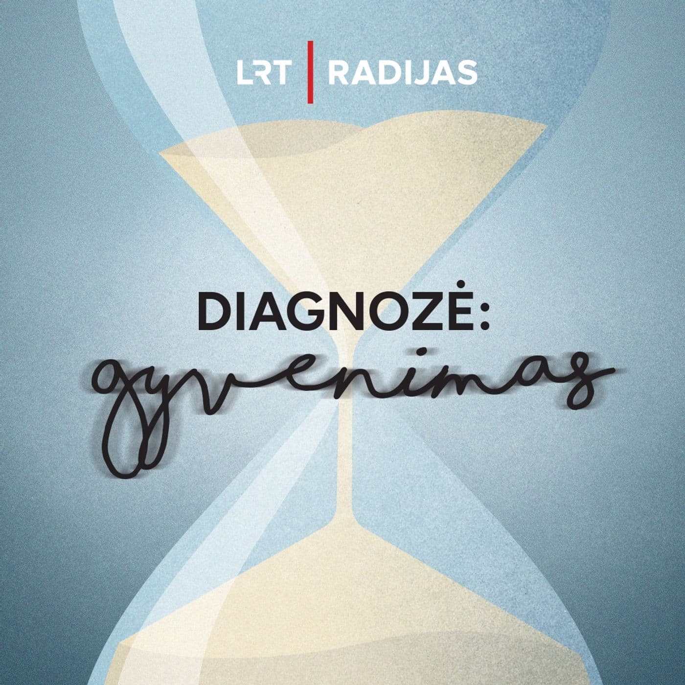 Diagnozė: gyvenimas - Podcasts