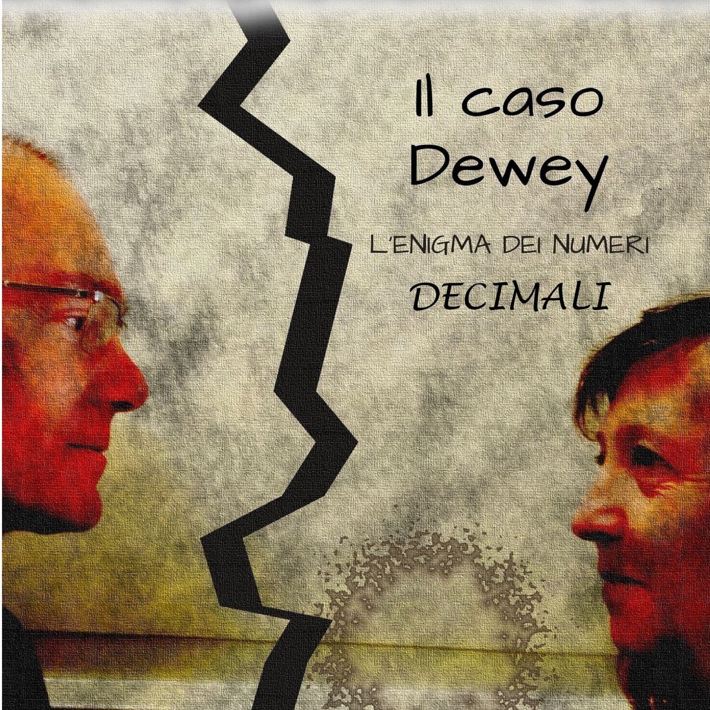 Il caso Dewey in 10 episodi - Podcasts