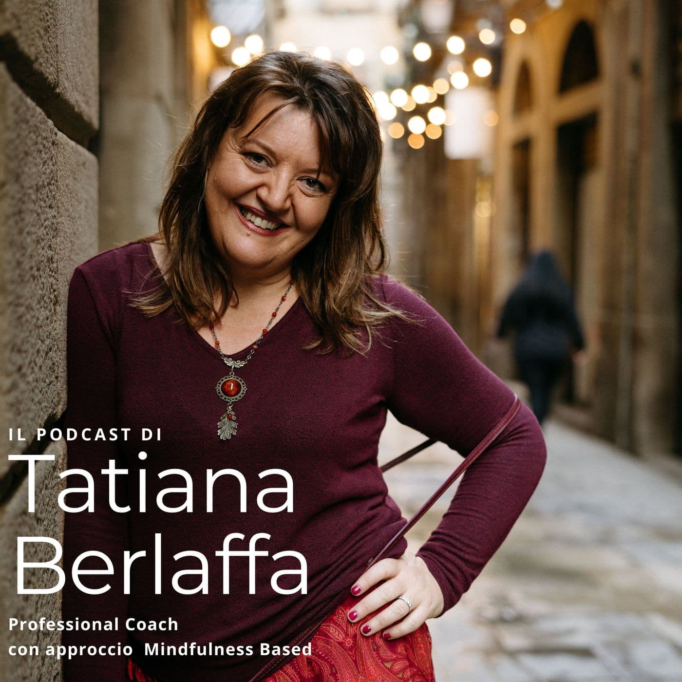 Il podcast di Tatiana Berlaffa - Podcasts