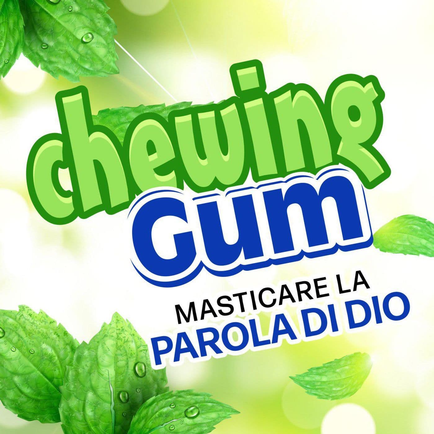 CHEWING GUM - masticare la Parola di Dio - Podcasts