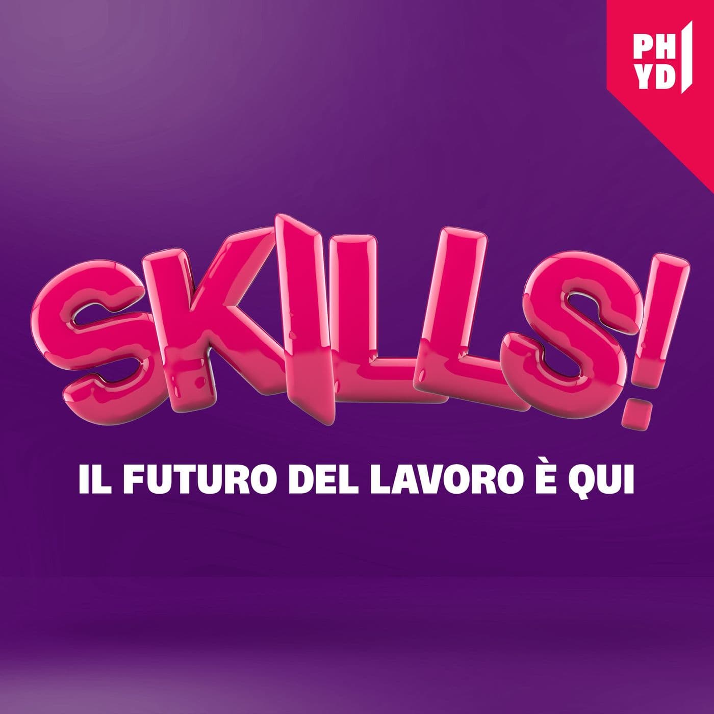 Skills! - Il futuro del lavoro è qui - Podcasts