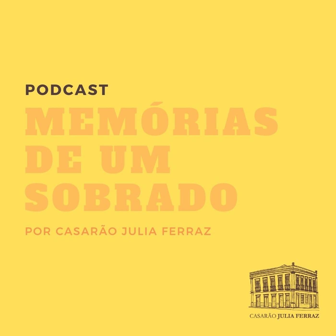 Memórias de um Sobrado - Podcasts