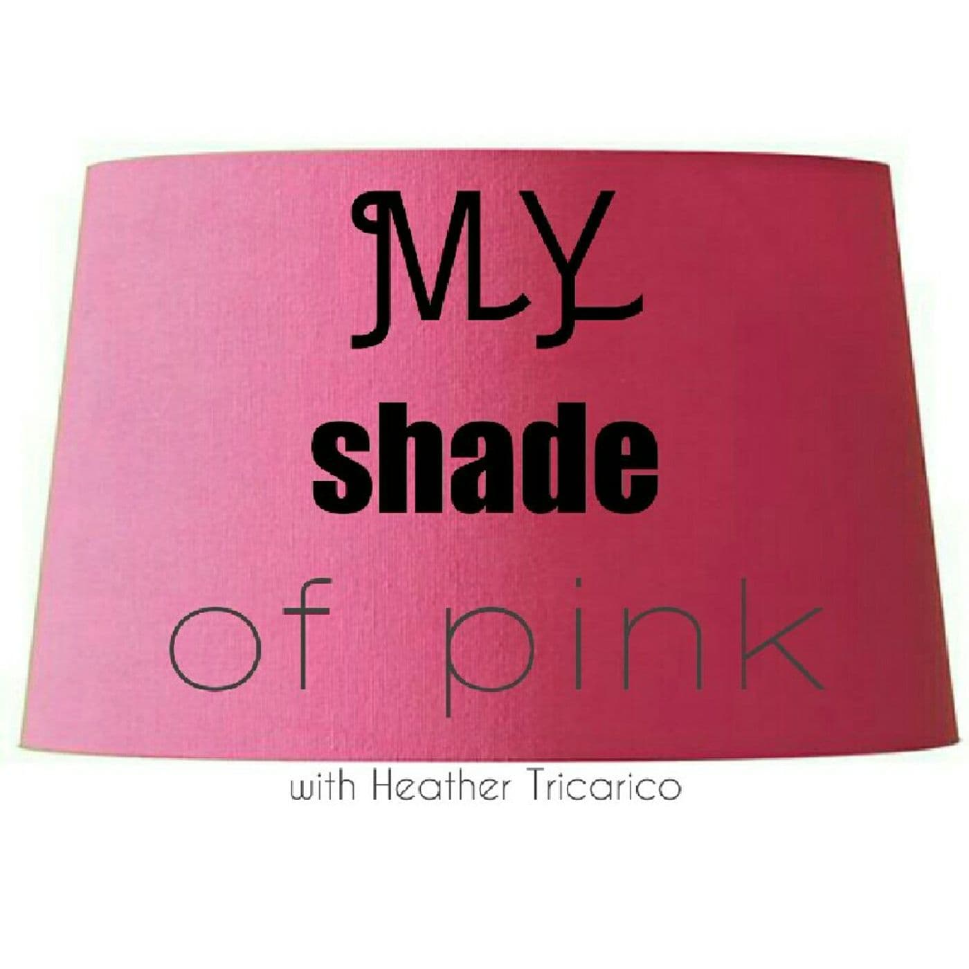 My Shade Of Pink - Podcasts