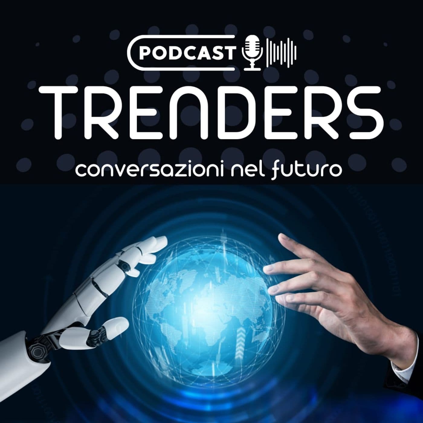 Trenders - Conversazioni nel futuro - Podcasts