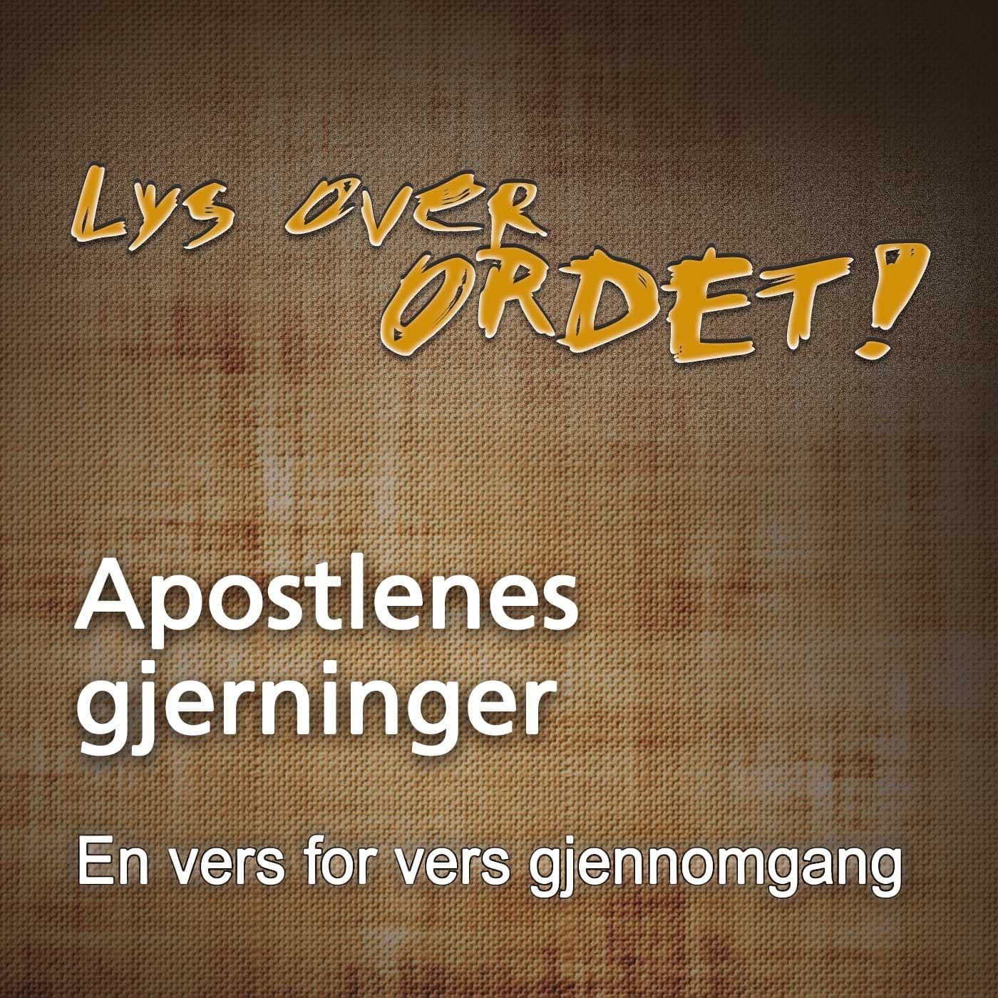 Lys over Ordet - Apostlenes gjerninger - Podcasts
