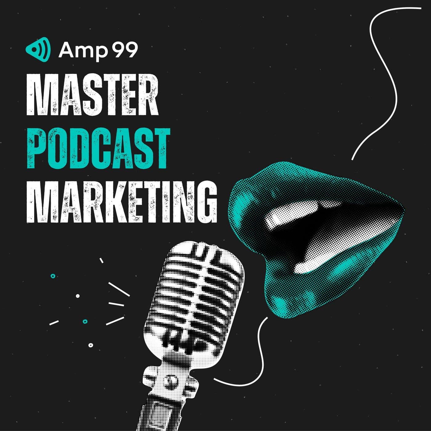Master Podcast Marketing by Amp 99 - Podcasts