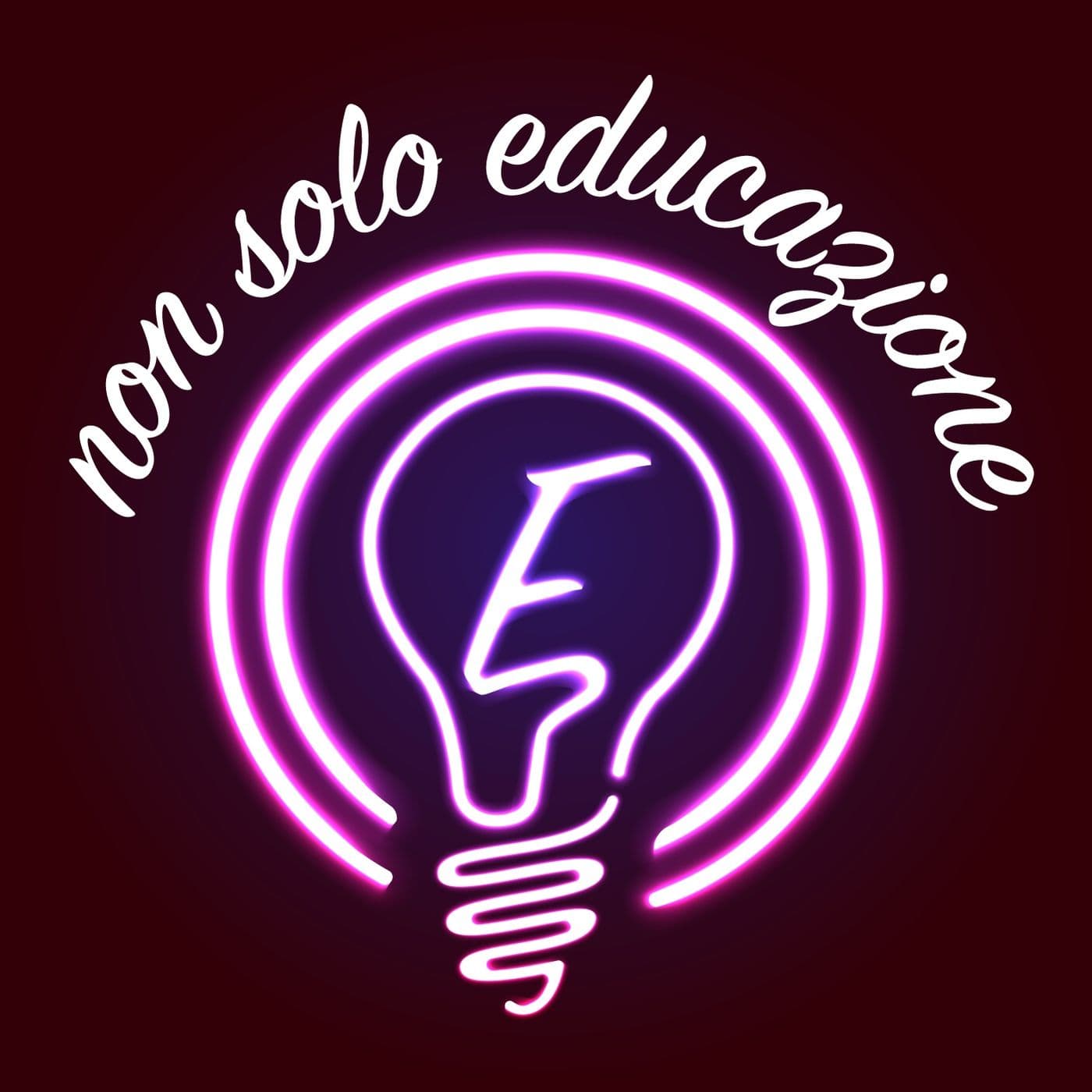 Non solo Educazione ... - Podcasts