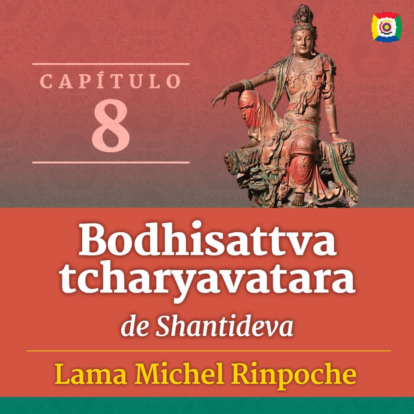 Bodhisattvatcharyavatara Capítulo 8 - Podcasts