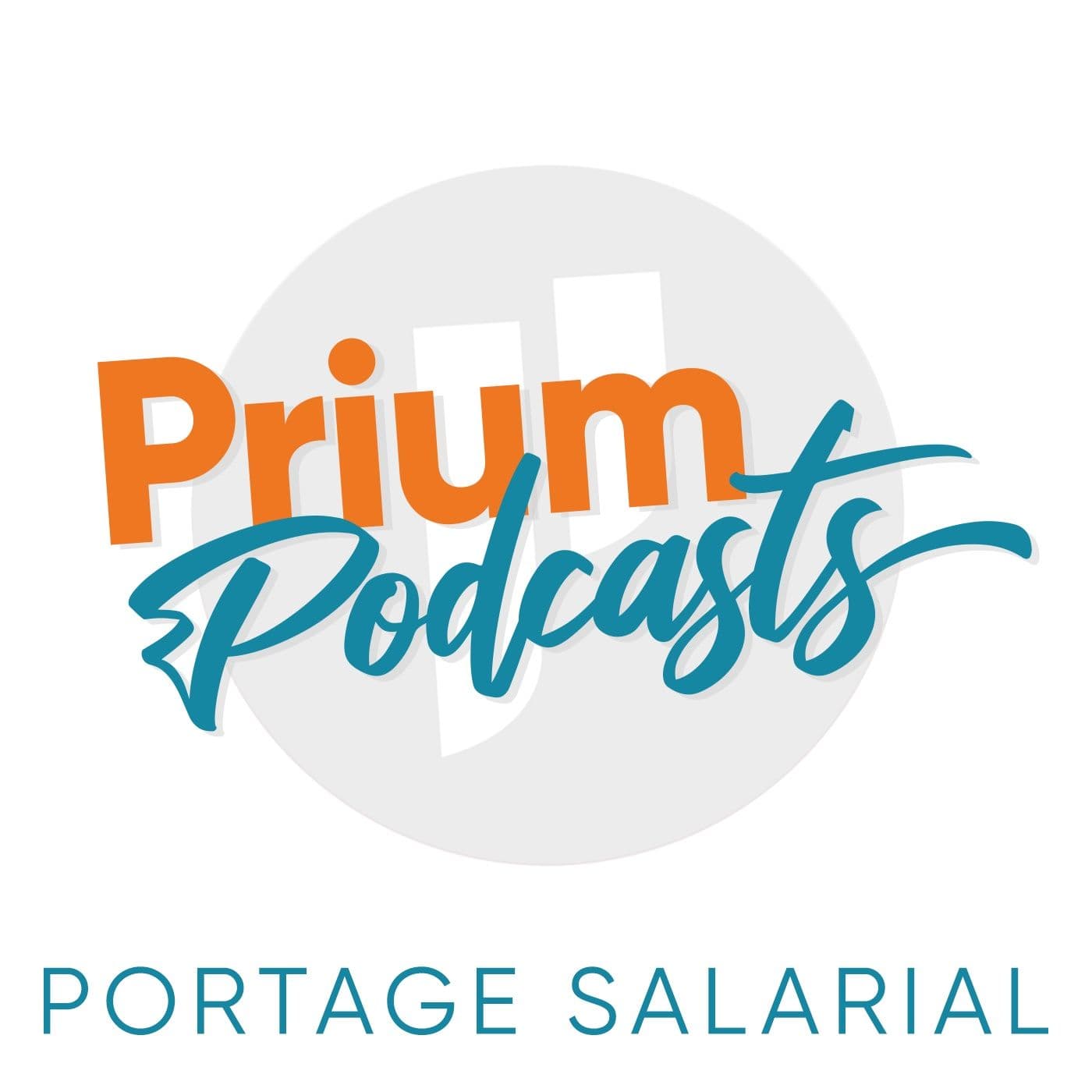Le Portage salarial avec Prium Portage - Podcasts
