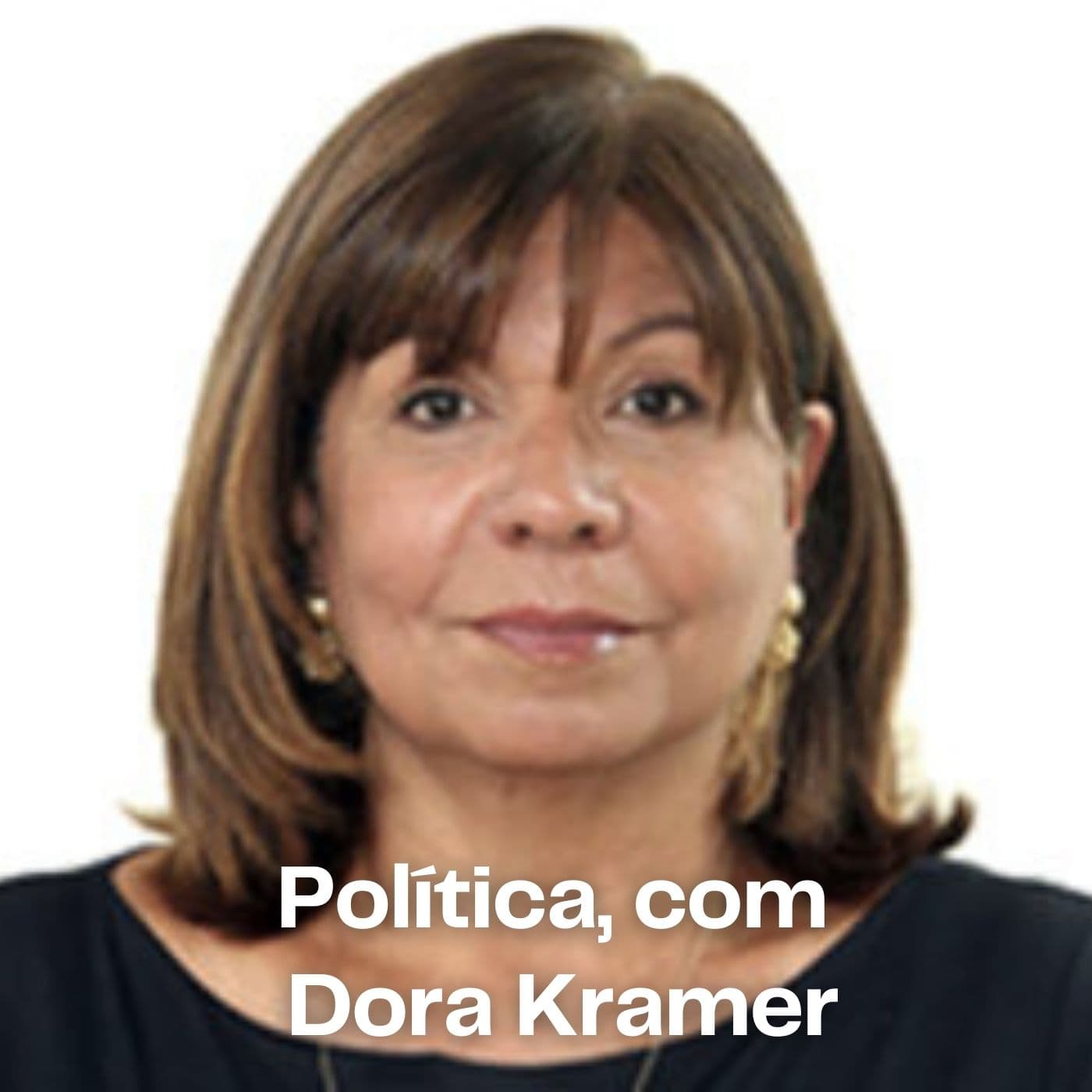 Dora Kramer (Política) - Podcasts