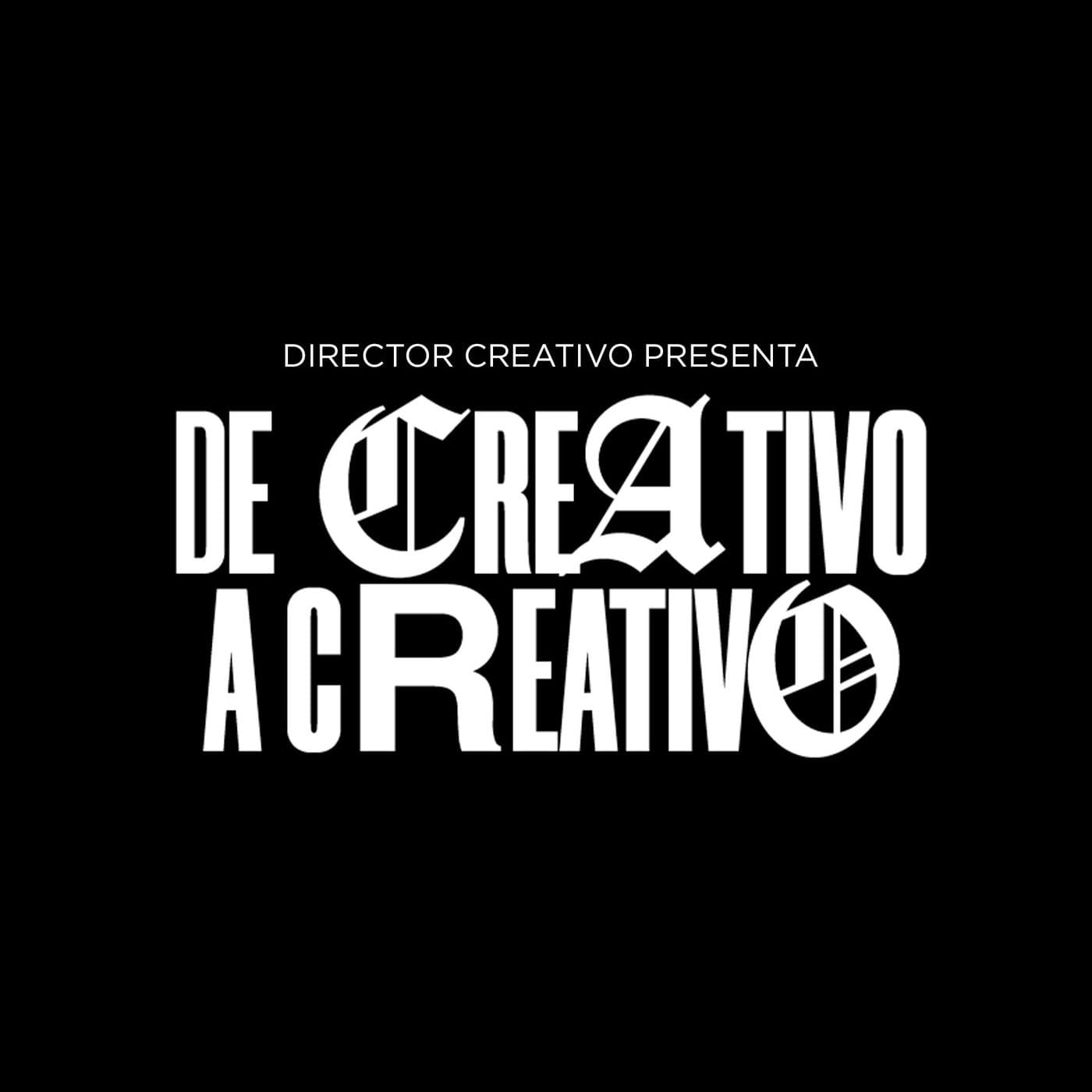 De Creativo A Creativo / Director Creativo Pro - Podcasts