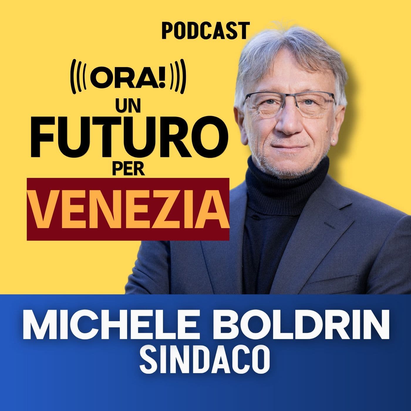 Michele Boldrin Sindaco - ORA! un Futuro per Venezia - Podcasts