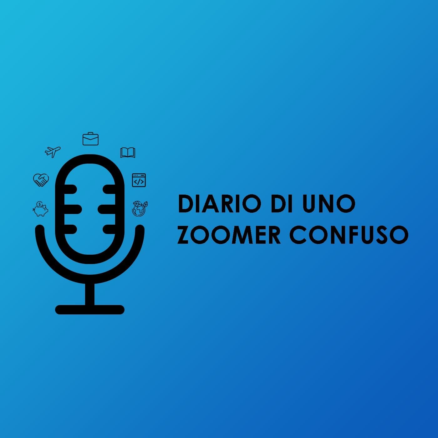 Diario di uno zoomer confuso - Podcasts