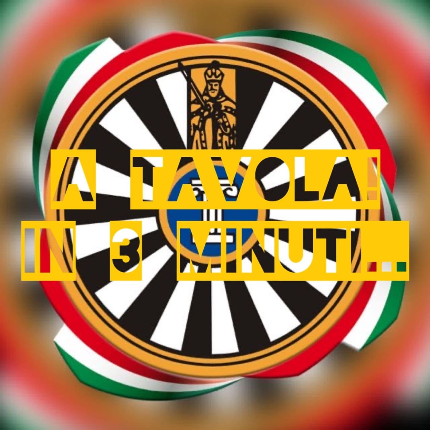 A Tavola! in 3 minuti... - Podcasts