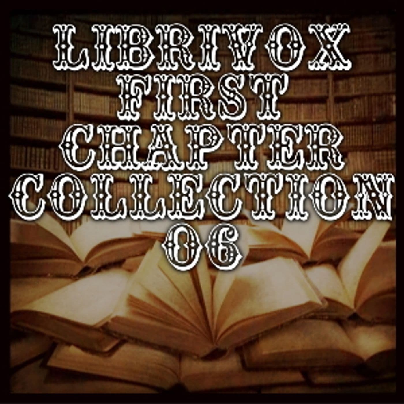 First Chapter Collection 006 - Podcasts