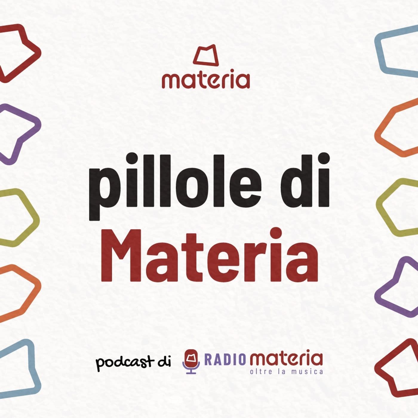 Pillole di Materia - Podcasts