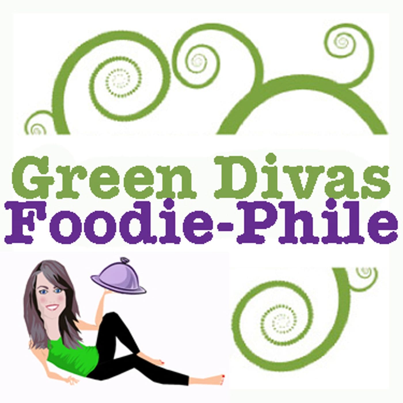 Green Divas Foodie-Philes - Podcasts