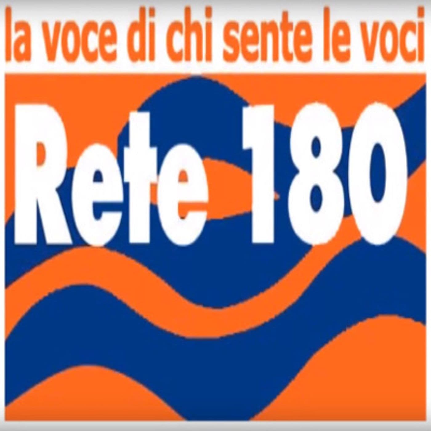Rete 180 "la voce di chi sente le voci" - Podcasts
