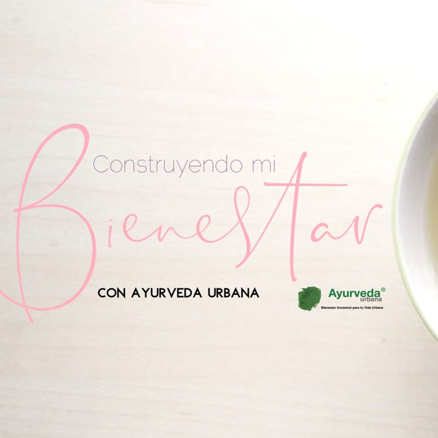 Construyendo Bienestar con Ayurveda - Podcasts