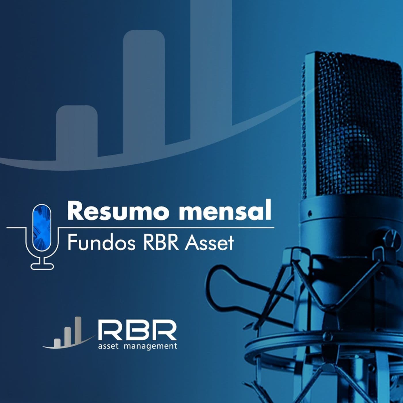 Resumo Mensal Fundos RBR Asset - Podcasts