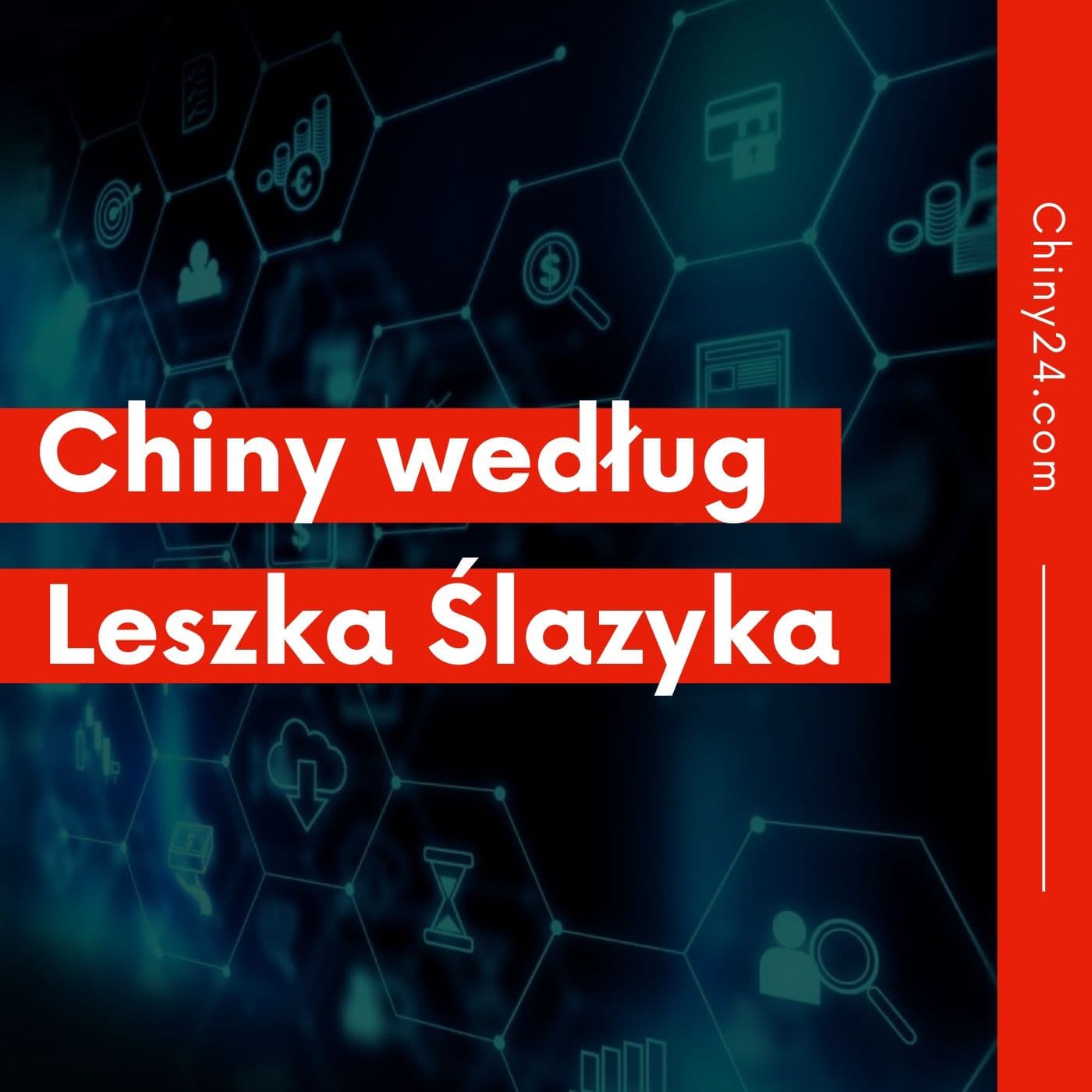 Chiny według Leszka Ślazyka - Podcasts