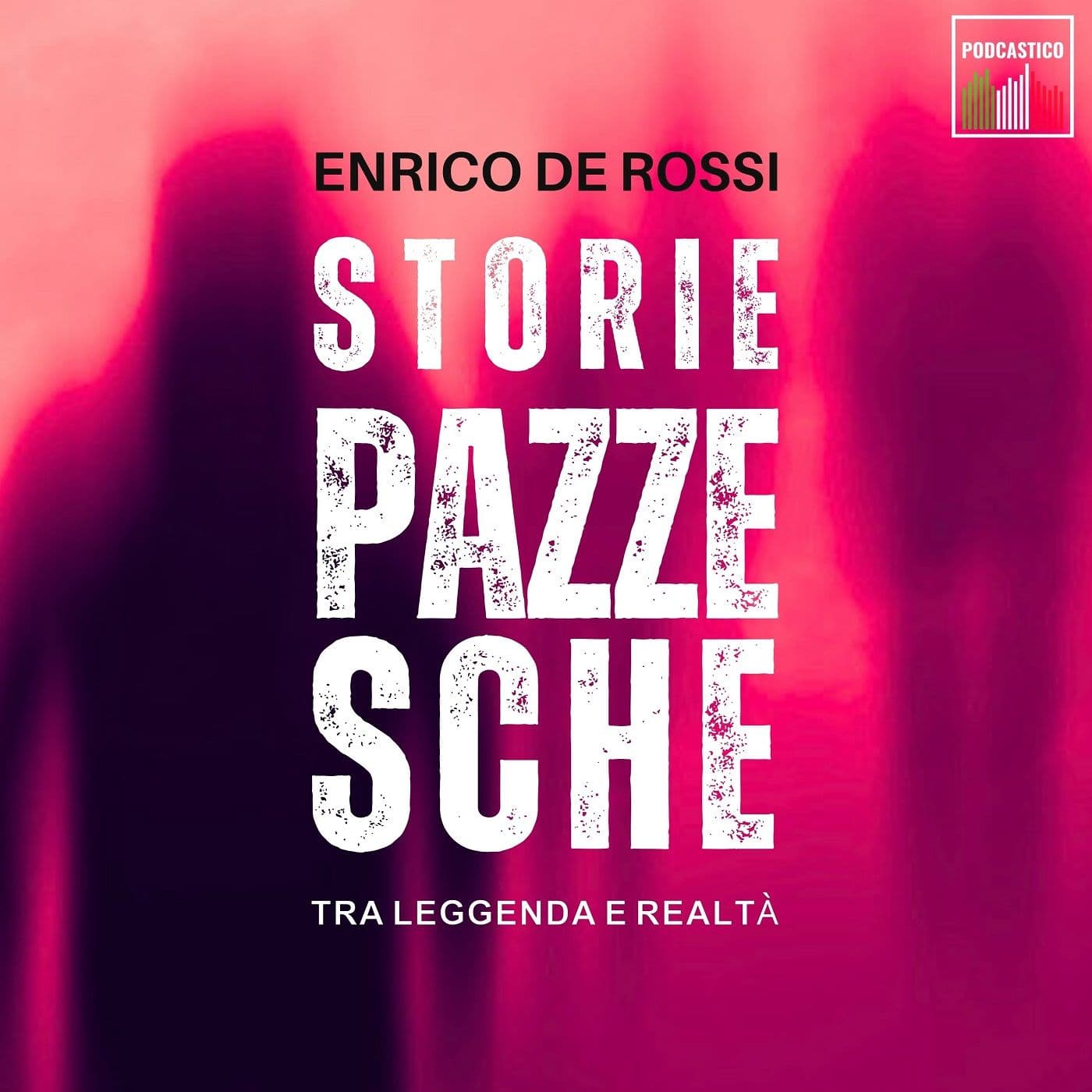 Storie pazzesche, tra leggenda e realtà - Podcasts