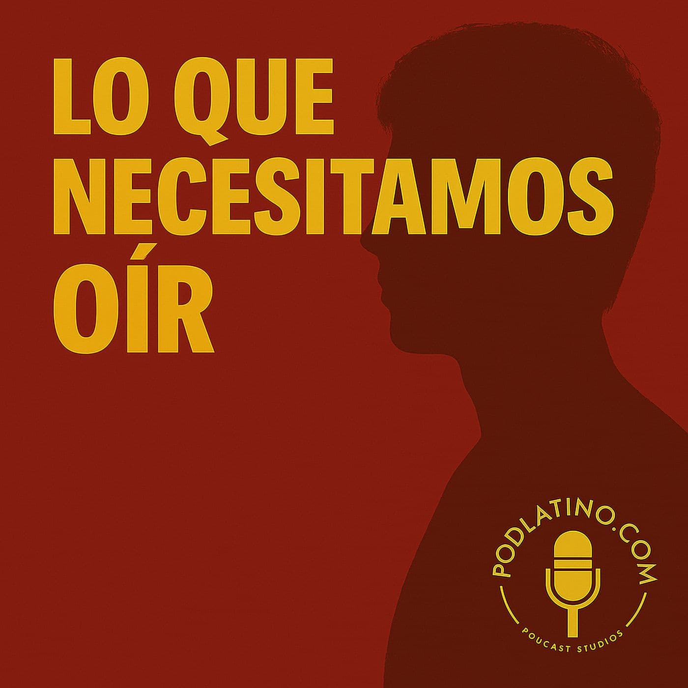 Lo que Necesitamos Oir - Podcasts
