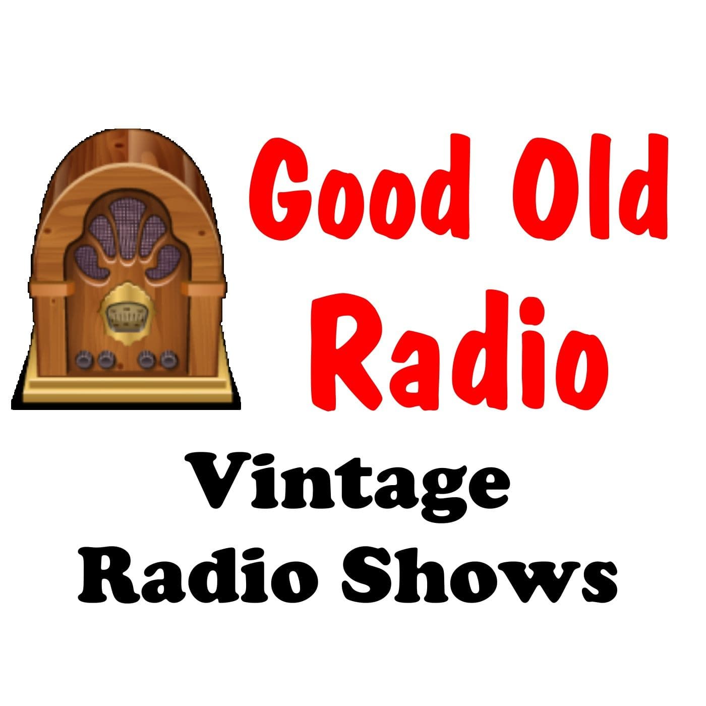 Good Old Radio - Vintage Old Time Radio Shows - Podcasts
