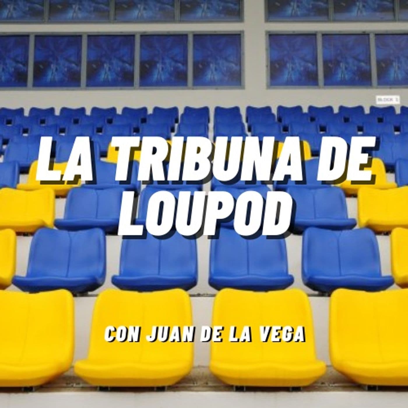 La Tribuna de Loupod - Podcasts