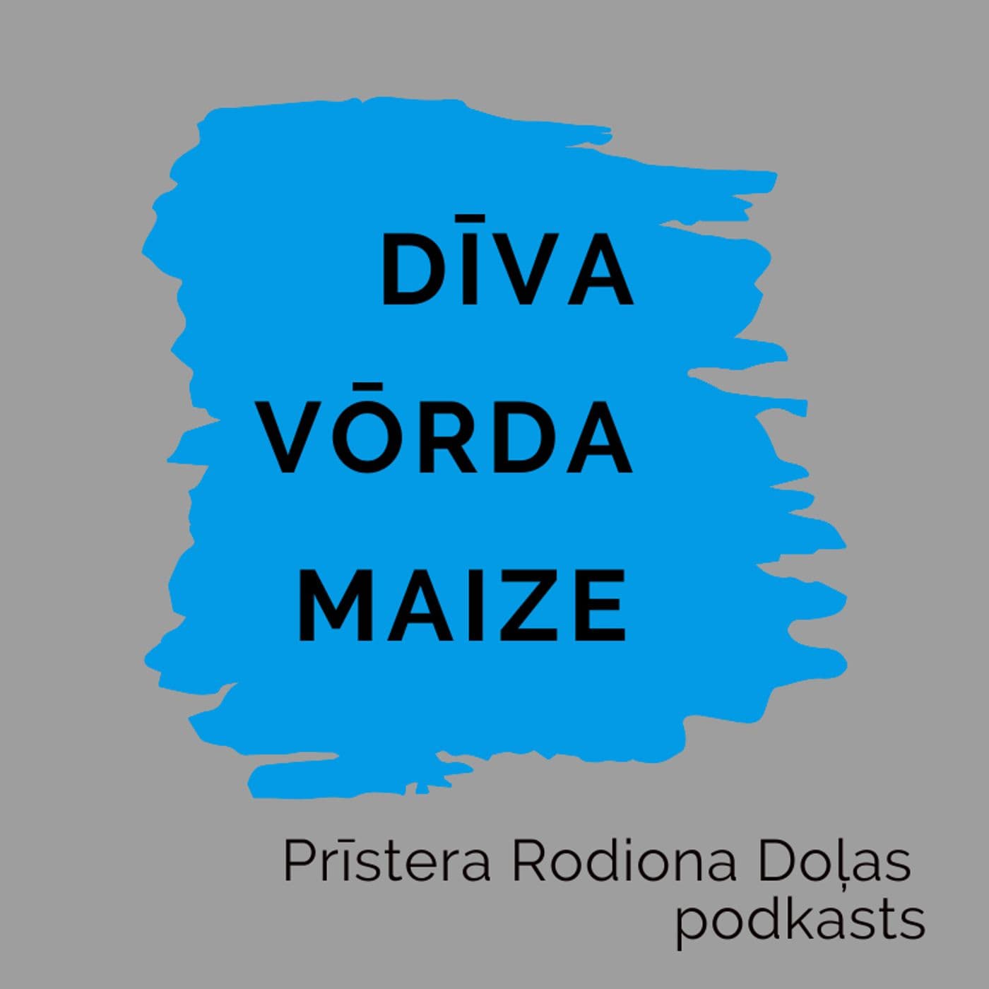 Dīva Vōrda Maize - Podcasts