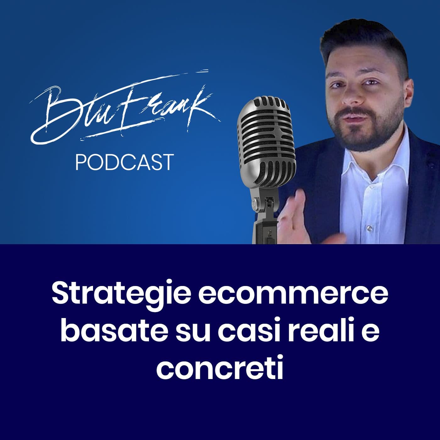 Strategie ecommerce reali e concrete - Podcasts