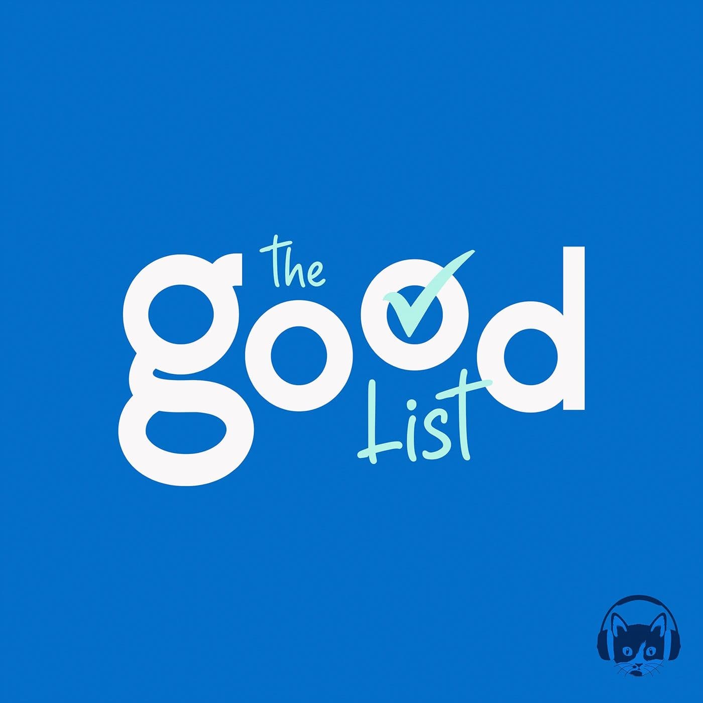The Good List - Podcasts