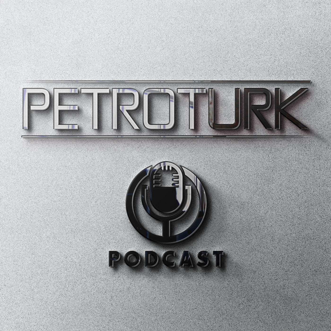 PETROTURK - Podcasts