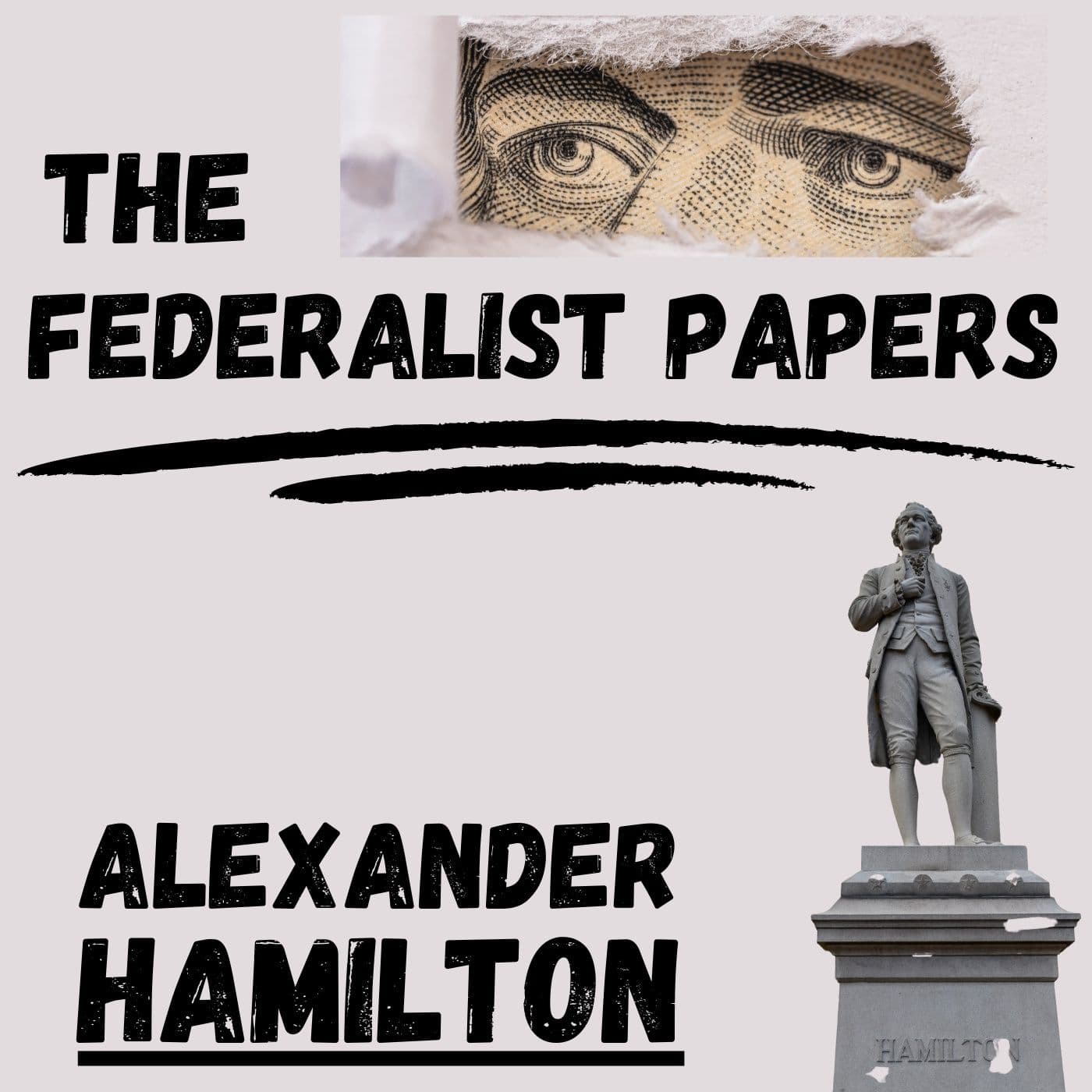 The Federalist Papers Alexander Hamilton - Podcasts
