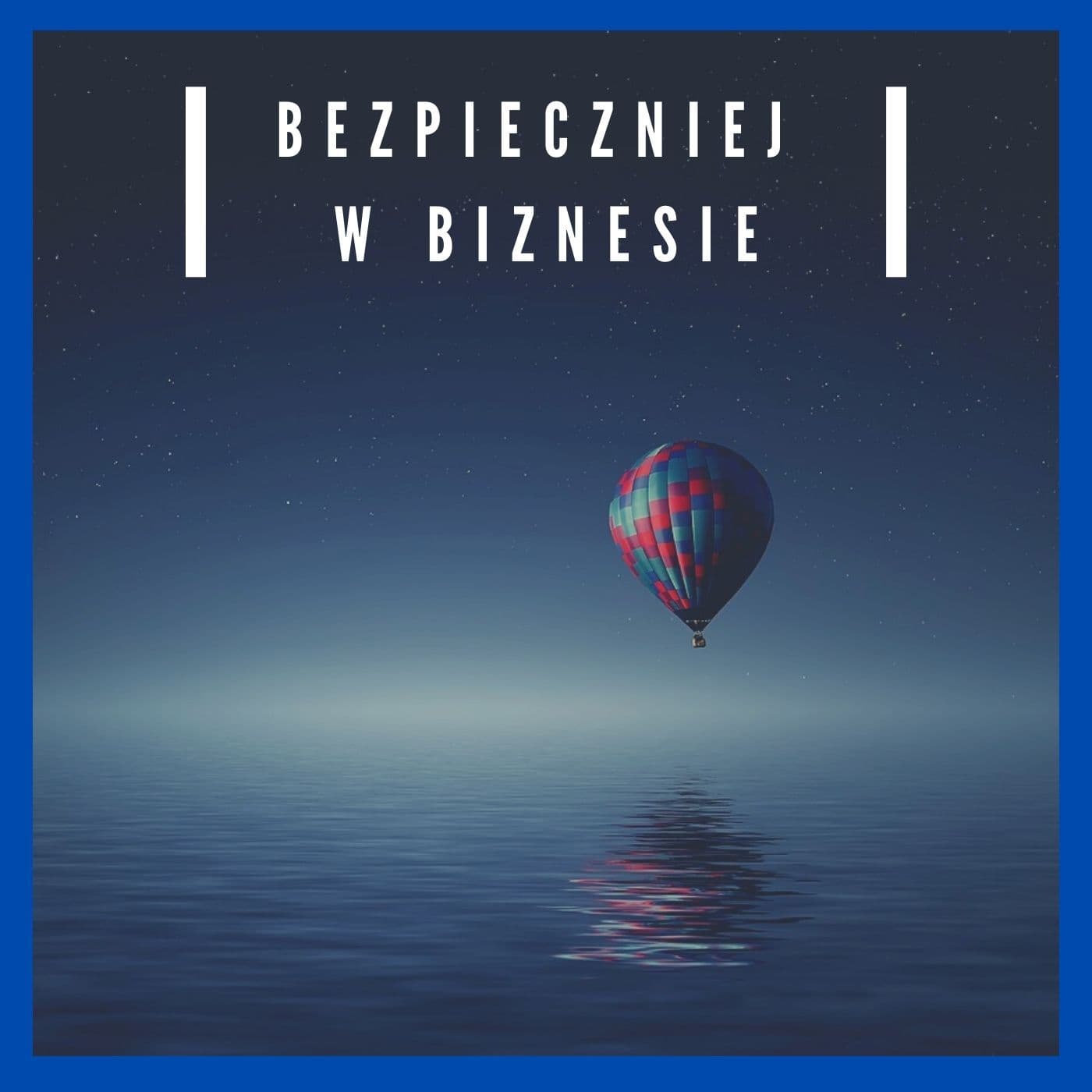 Bezpieczniej w biznesie - Podcasts