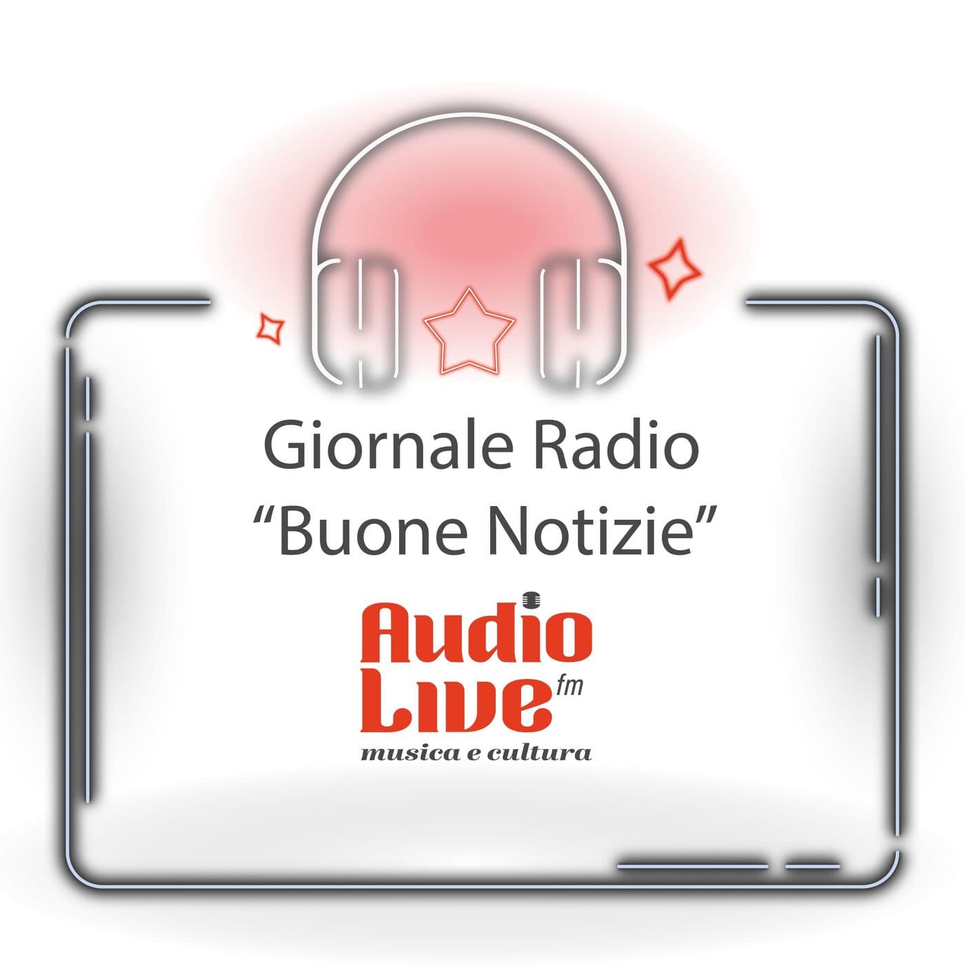 AudioLive FM - Good News: il giornale radio delle buone notizie - Podcasts