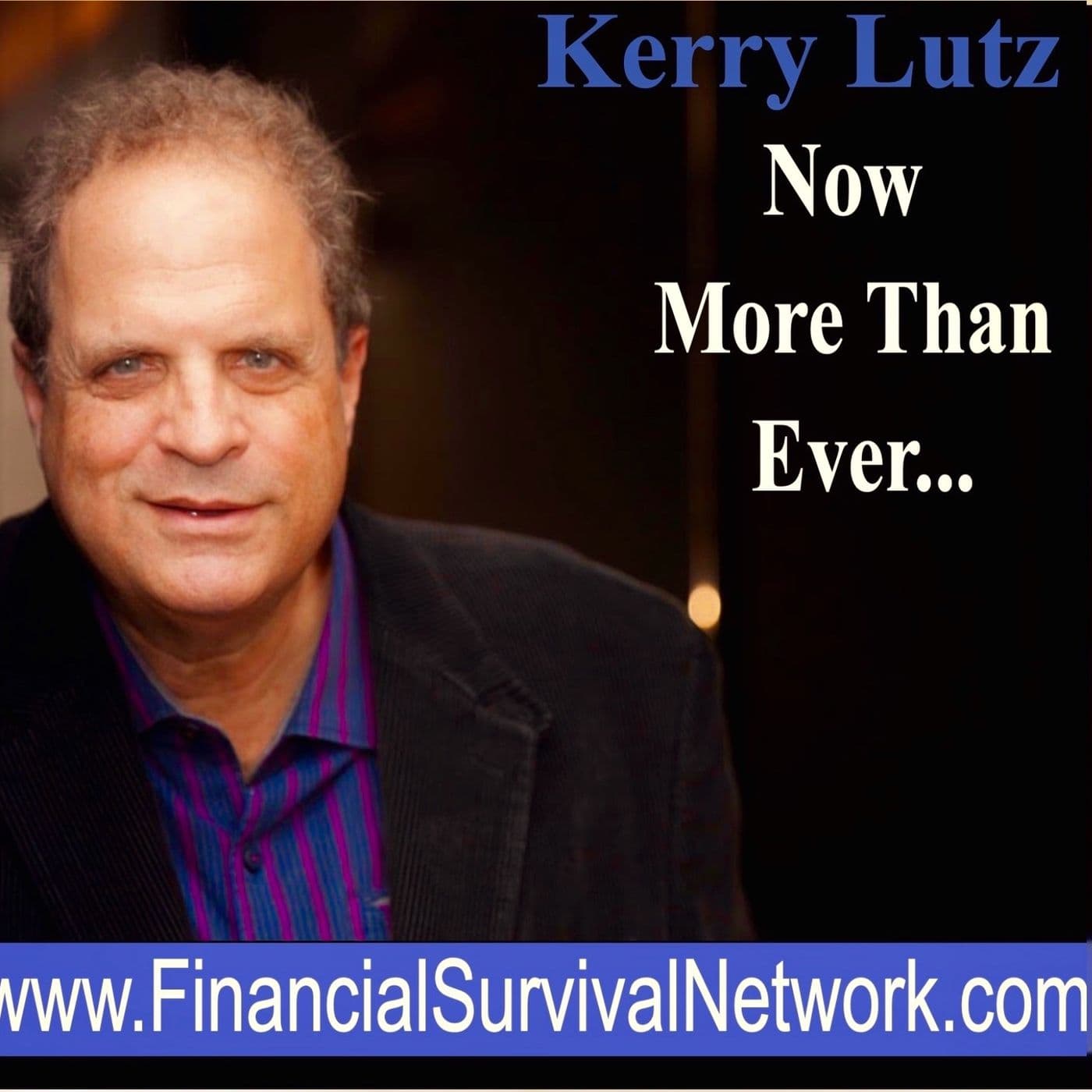Kerry Lutz's--Financial Survival Network - Podcasts