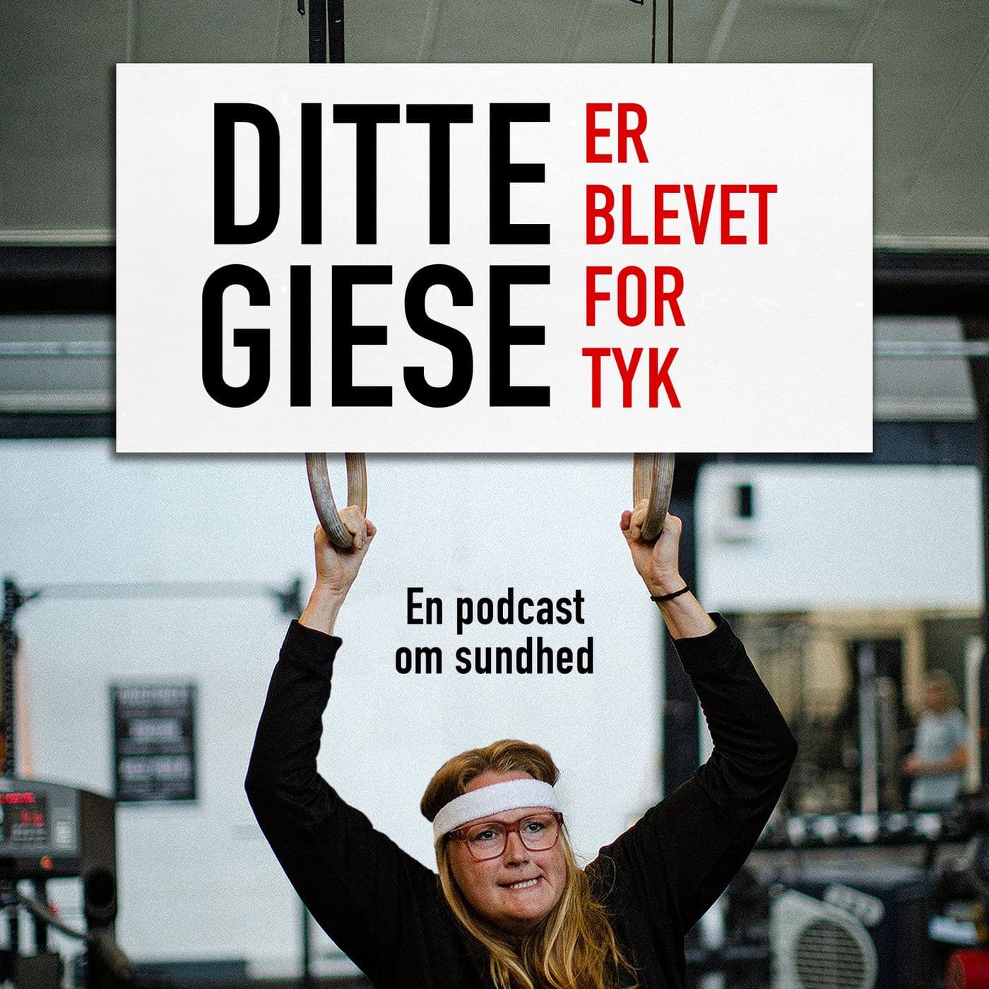 Ditte Giese er blevet for tyk - Podcasts
