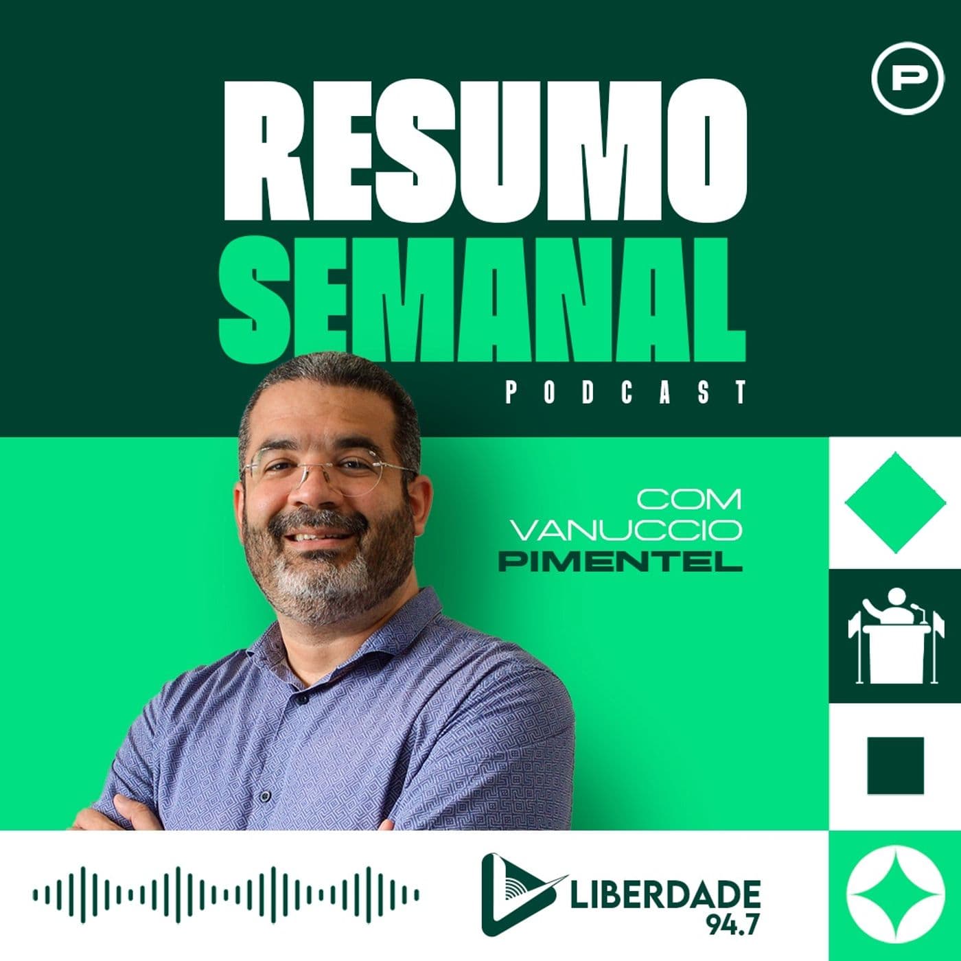 Resumo Semanal com Vanuccio Pimentel - Liberdade 94.7 FM - Podcasts