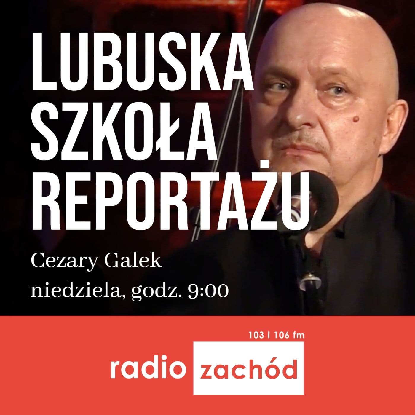 Lubuska szkoła reportażu - Radio Zachód - Podcasts