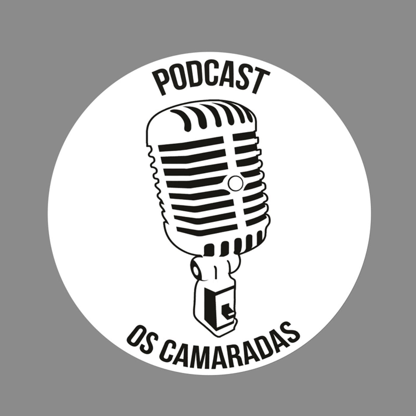 Os Camaradas - Podcasts