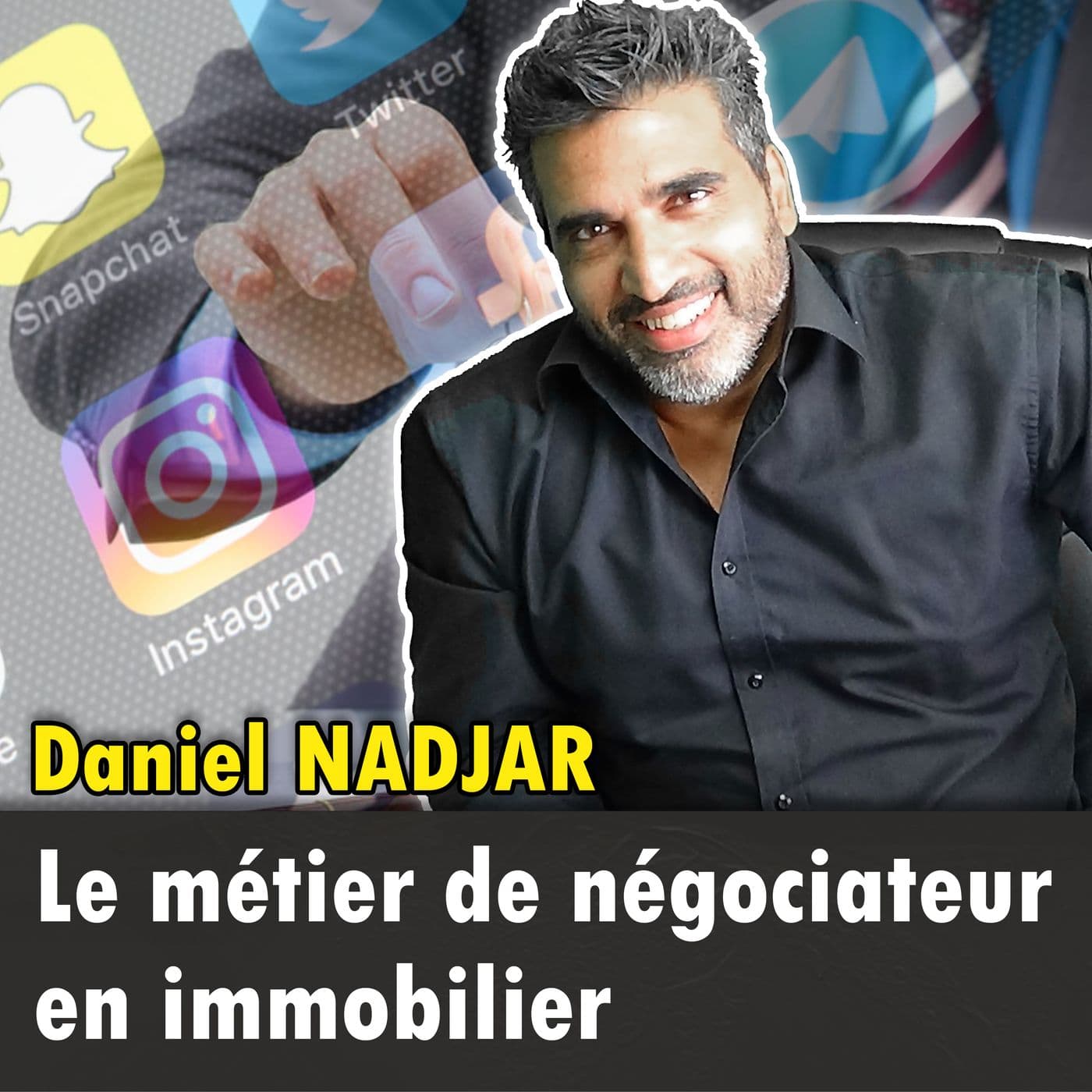 Le métier de négociateur immobilier avec Daniel NADJAR - Podcasts